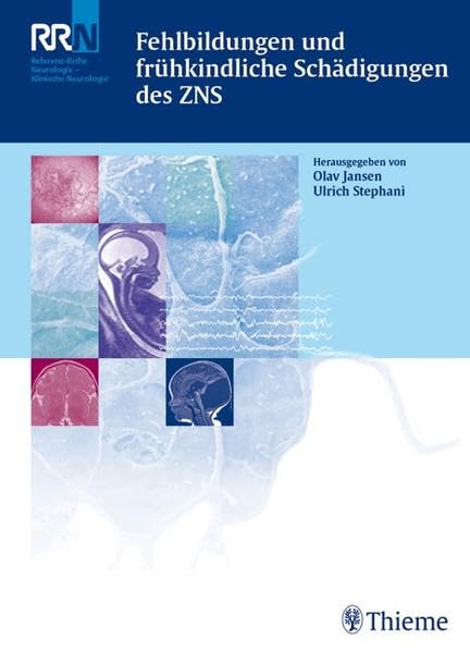 Fehlbildungen und frühkindliche Schädigungen des ZNS (Reihe, NEUROLOGIE REF.-R.) Medicine