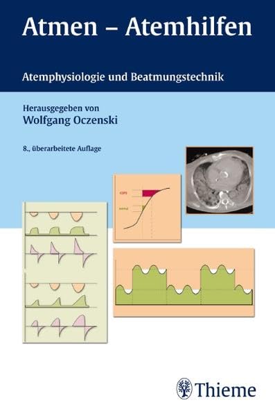 Atmen - Atemhilfen: Atemphysiologie und Beatmungstechnik Medicine