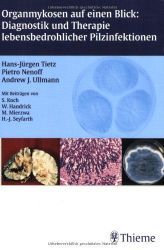 Organmykosen auf einen Blick: Diagnostik und Therapie lebensbedrohlicher Pilzinfektionen Medicine