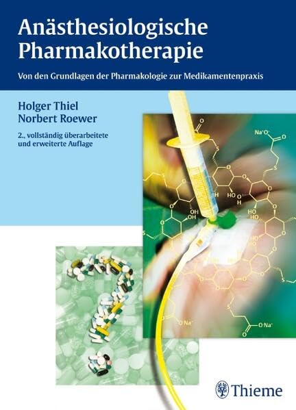 Anästhesiologische Pharmakotherapie: Von den Grundlagen der Pharmakologie zur Medikamentenpraxis Medicine