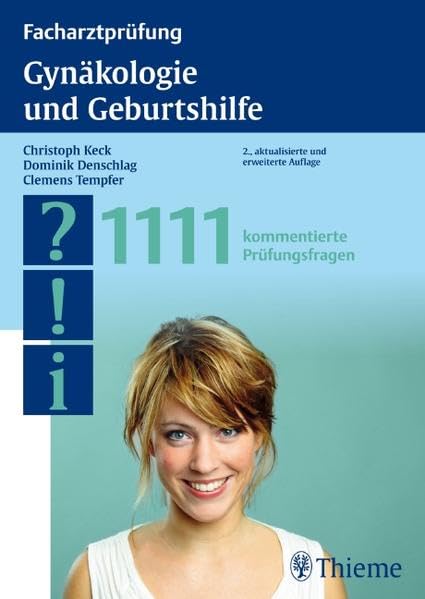 Facharztprüfung Gynäkologie und Geburtshilfe: 1111 kommentierte Prüfungsfragen Medicine