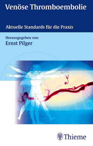 Venöse Thromboembolie. Aktuelle Standards für die Praxis Medicine