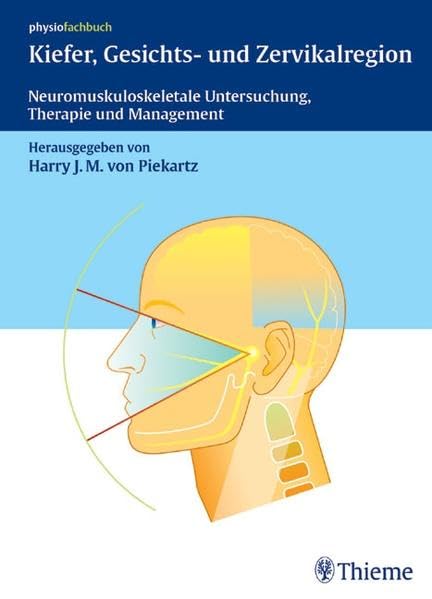 Kiefer, Gesichts- und Zervikalregion: Neuromuskuloskeletale Untersuchung, Therapie und Mangagement (REIHE, physiofachbuch) Medicine