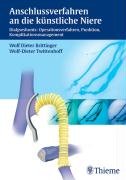 Anschlussverfahren an die künstliche Niere: Dialyseshunts: Operationsverfahren, Punktion, Komplikationsmanagement Medicine