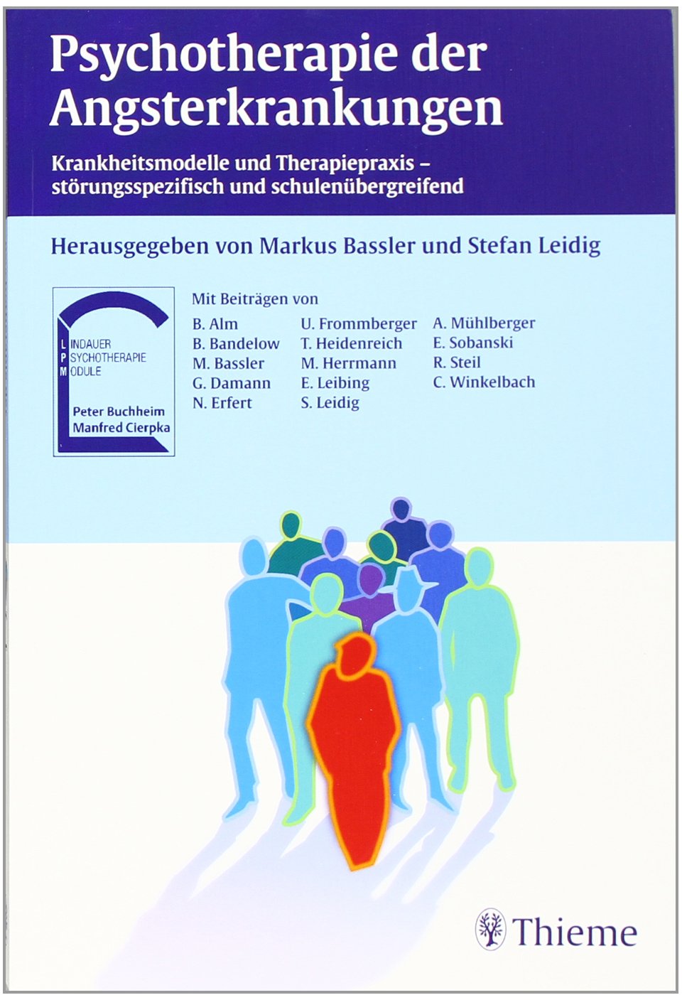 Psychotherapie der Angsterkrankungen: Krankheitsmodelle und Therapiepraxis: Krankheitsmodelle und Therapiepraxis - störungssepzifisch und schulenübergreifend Medicine