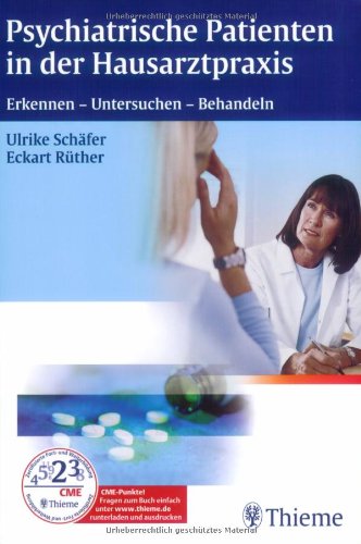Psychiatrische Patienten in der Hausarztpraxis: Erkennen - Untersuchen - Behandeln Medicine