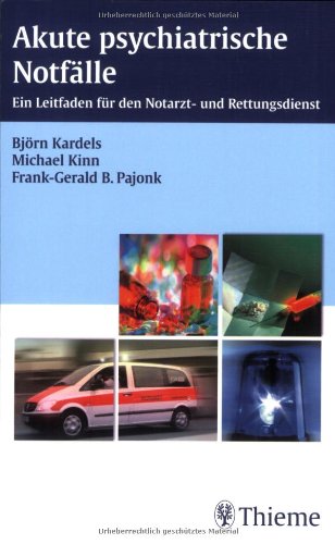 Akute psychiatrische Notfälle: Ein Leitfaden für den Notarzt- und Rettungsdienst Medicine