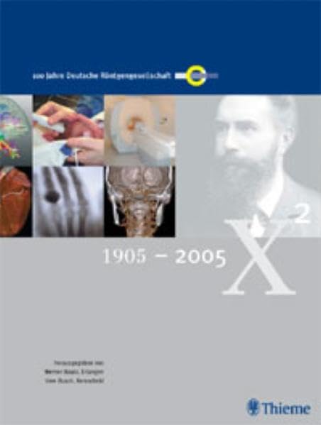 100 Jahre Deutsche Röntgengesellschaft 1905 - 2005 Medicine