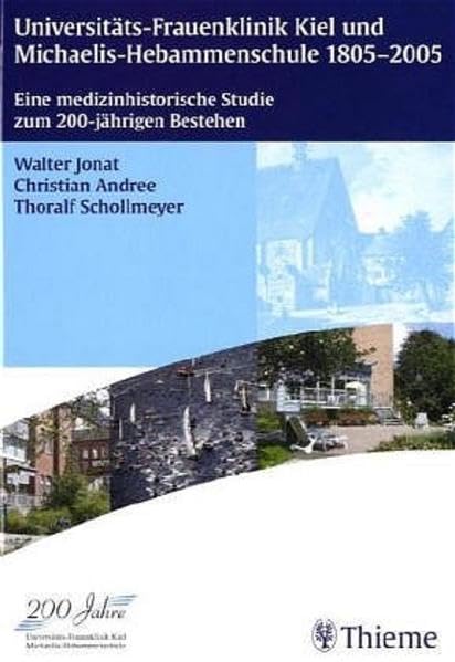 Universitäts-Frauenklinik Kiel und Michaelis-Hebammenschule 1805-2005: Eine medizinische Studie zum 200-jährigen Bestehen Medicine