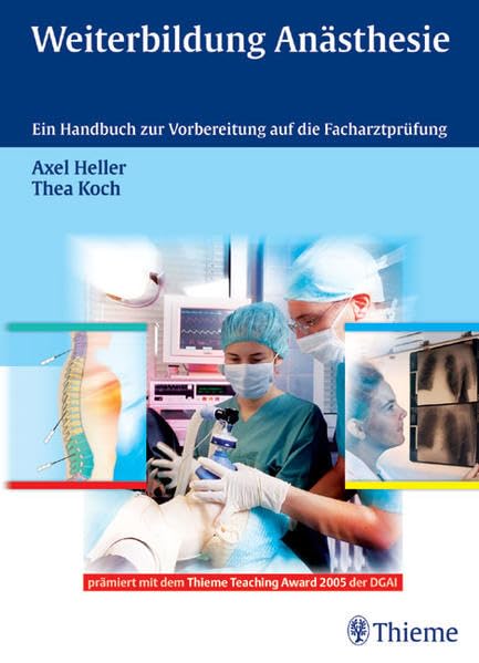 Weiterbildung Anästhesie: Ein Handbuch zur Vorbereitung auf die Facharztprüfung Medicine