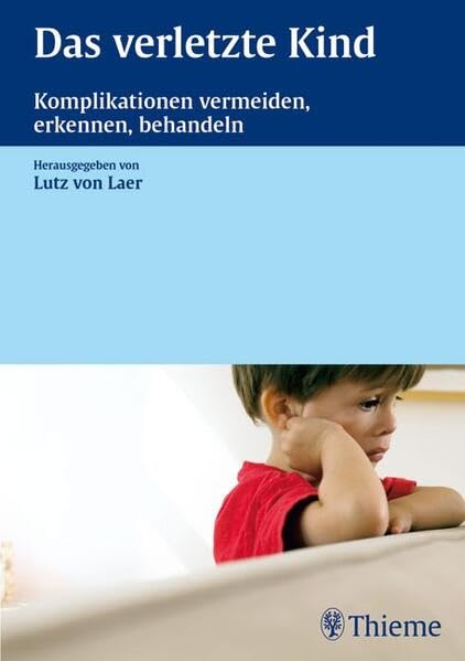 Das verletzte Kind: Komplikationen vermeiden, erkennen, behandeln Medicine