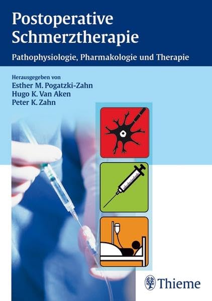 Postoperative Schmerztherapie: Pathophysiologie, Pharmakologie und Therapie Medicine