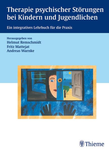 Therapie psychischer Störungen bei Kindern und Jugendlichen: Ein integratives Lehrbuch für die Praxis Medicine