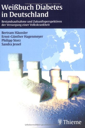 Weissbuch Diabetes in Deutschland: Bestandsaufnahme und Zukunftsperspektiven der Versorgung einer Volkskrankheit Medicine
