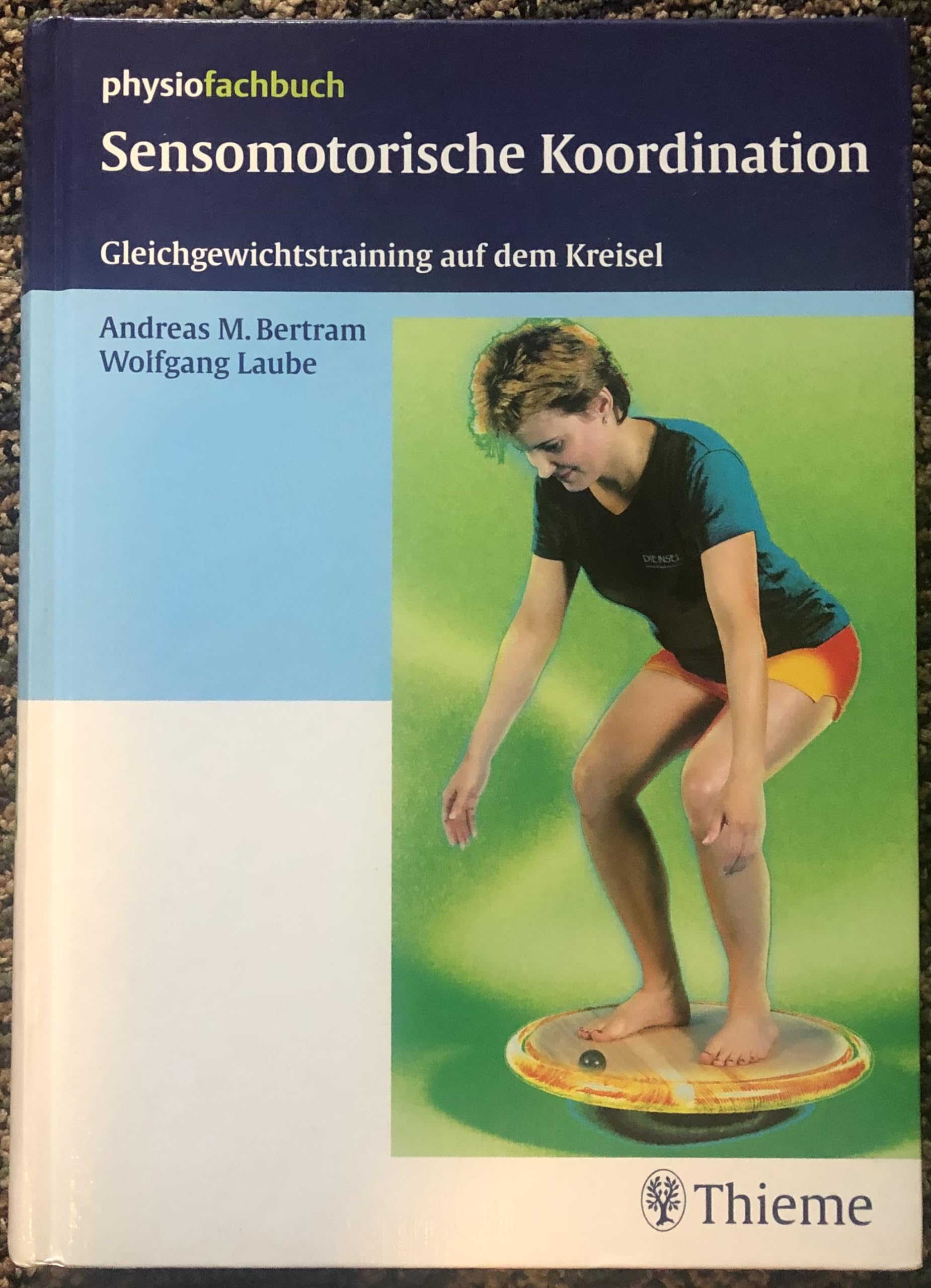 Sensomotorische Koordination: Gleichgewichtstraining auf dem Kreisel (Physiofachbuch) Medicine