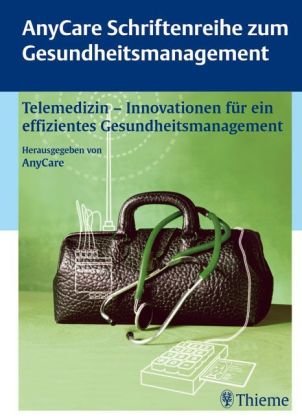 Telemedizin - Innovationen für ein effizientes Gesundheitsmanagement Medicine