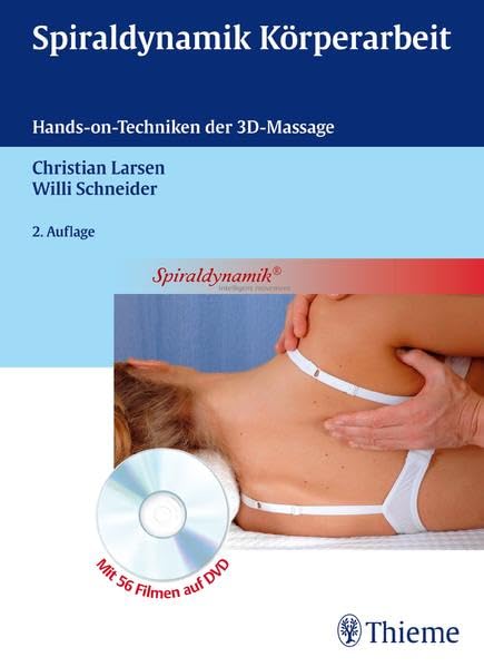 Spiraldynamische Körperarbeit: Hands on-Techniken der 3D-Massage: Hands-on-Techniken der 3D Massage. Mit 56 Filmen auf DVD Medicine