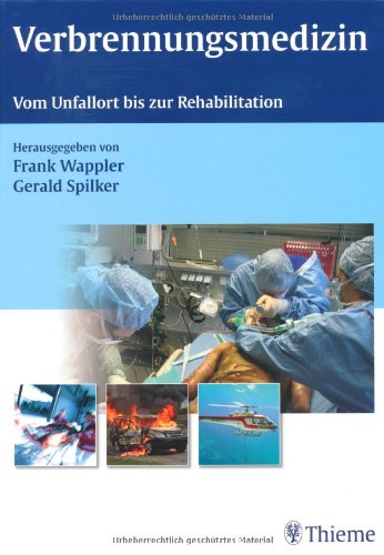 Verbrennungsmedizin: Vom Unfallort bis zur Rehabilitation Medicine