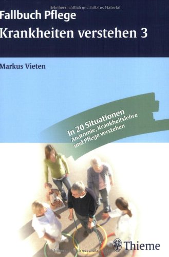 Krankheiten verstehen 3: Anatomie, Krankheitslehre und Pflege verknüpfen Medicine