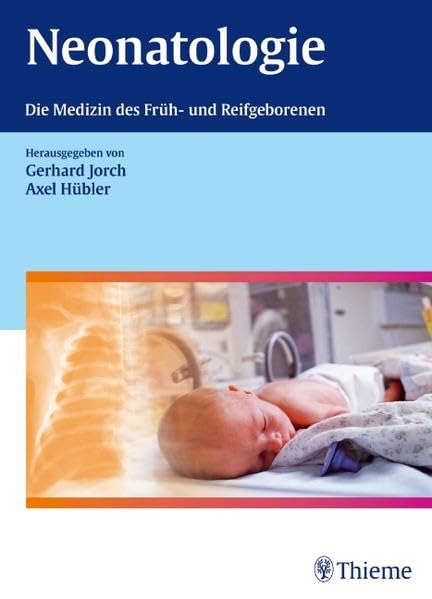 Neonatologie: Die Medizin des Früh- und Reifgeborenen Medicine