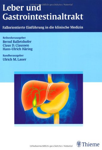 Leber und Gastrointestinaltrakt: Fallorientierte Einführung in die klinische Medizin Medicine