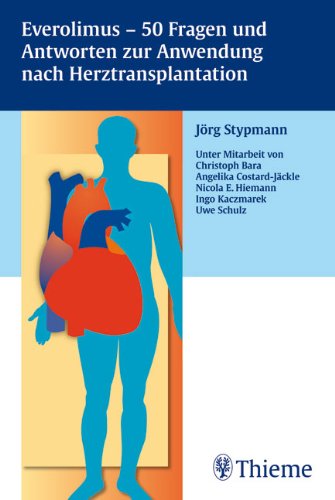 Everolimus - 50 Fragen und Antworten zur Anwendung nach Herztransplantation Medicine