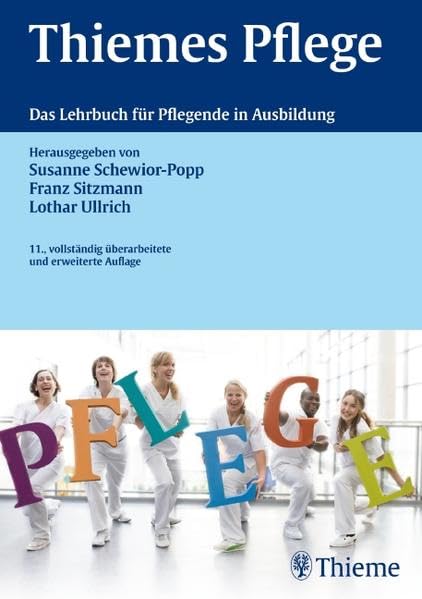 Thiemes Pflege: Das Lehrbuch für Pflegende in der Ausbildung: Das Lehrbuch für Pflegende in Ausbildung Medicine