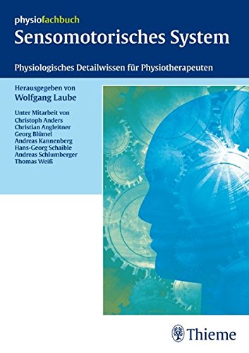 Sensomotorisches System: Physiologisches Detailwissen für Physiotherapeuten (REIHE, physiofachbuch) Medicine