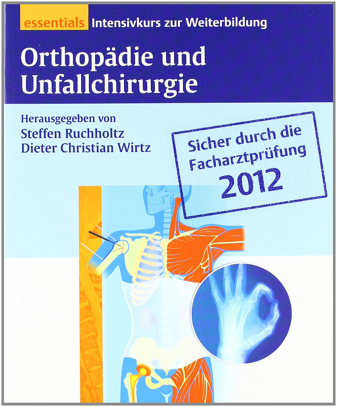 Orthopädie und Unfallchirurgie essentials: Intensivkurs zur Weiterbildung Medicine