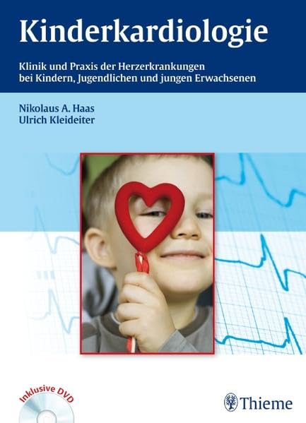 Kinderkardiologie: Klinik und Praxis der Herzerkrankungen bei Kindern, Jugendlichen und jungen Erwa Medicine