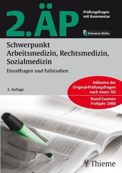 2. ÄP Schwerpunkt Arbeitsmedizin, Rechtsmedizin, Sozialmedizin: Prüfungsfragen mit Kommentar: Einzelfragen und Fallstudien. Inklusive der ... Stand Examen Frühjahr 2008 (Schwarze Reihe) Medicine