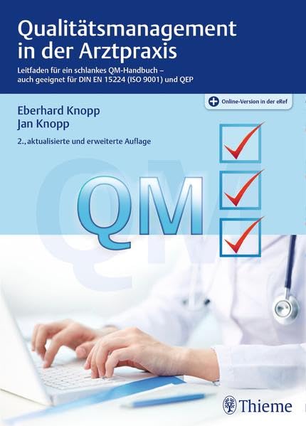 Qualitätsmanagement in der Arztpraxis: Leitfaden für ein schlankes QM-Handbuch-auch geeignet für DIN EN 15224 (ISO 9001) und QEP Medicine