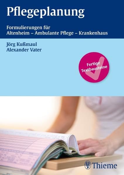 Pflegeplanung: Formulierungen für Altenheim - Ambulaten Pflege - Krankenhaus: Formulierungshilfen für Altenheim - Ambulante Pflege - Krankenhaus. Fertige Textbausteine Medicine