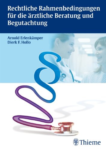 Rechtliche Grundlagen die ärztliche Beratung und Begutachtung book