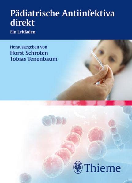Pädiatrische Antiinfektiva direkt: Ein Leitfaden Medicine
