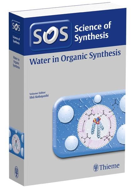 Science of Synthesis: Water in Organic Synthesis Natural Sciences