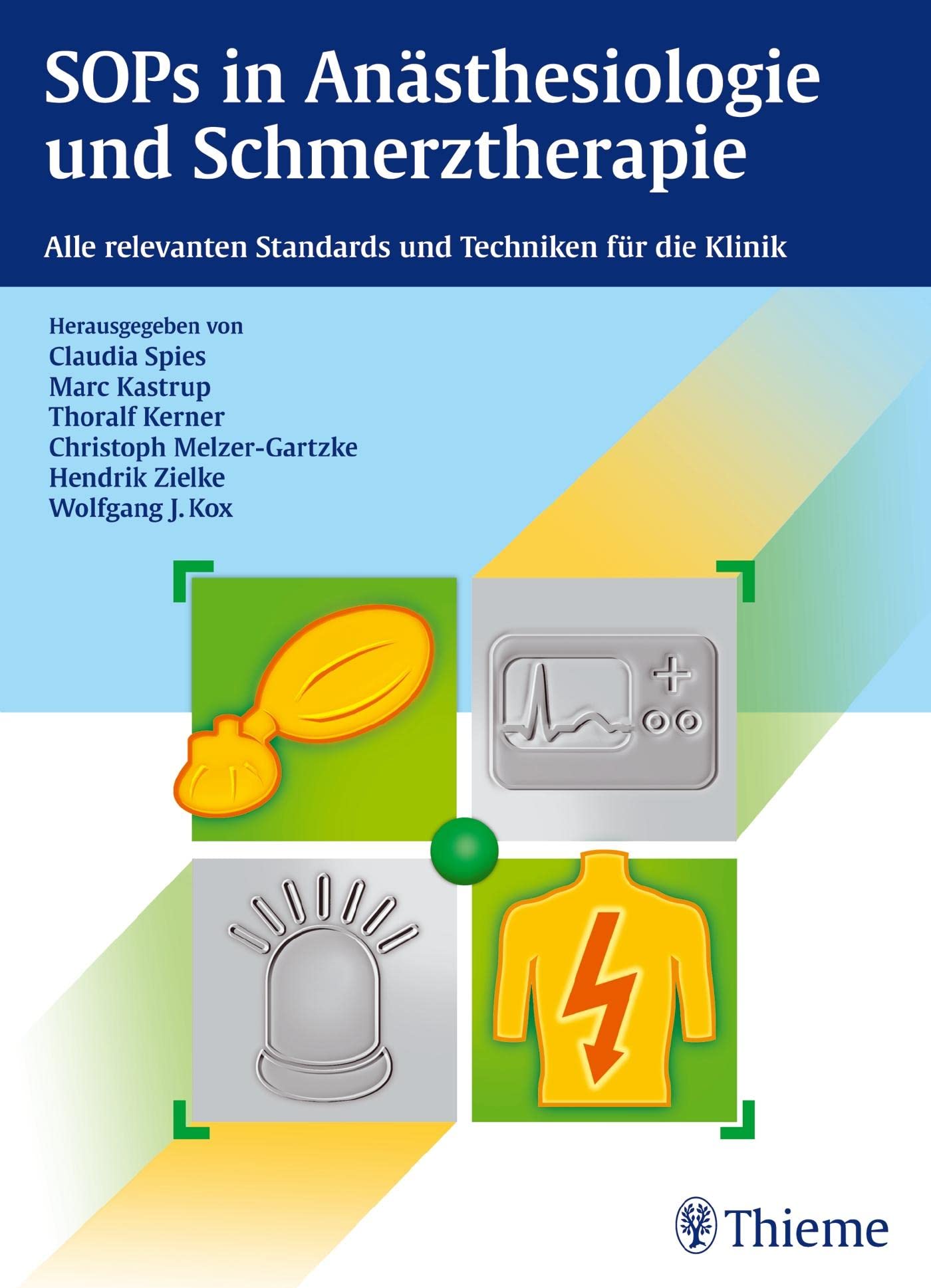 SOPs in Anästhesiologie und Schmerztherapie: Alle relevanten Standards und Techniken für die Klinik Medicine