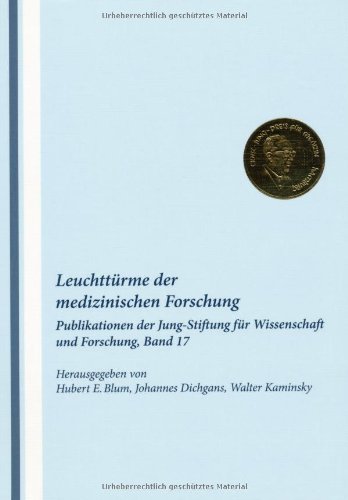 Leuchttürme der Medizinischen Forschung, Band 17: Aus der Arbeit der Jung-Stiftung für Wissenschaft und Forschung 2011 - 2011 Medicine