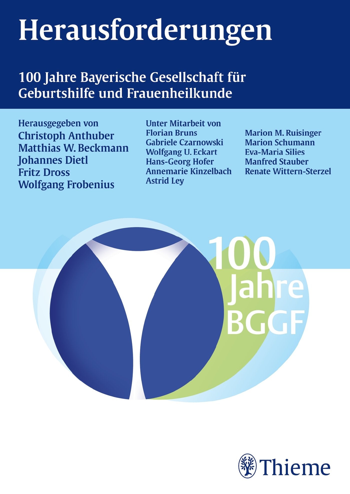 Herausforderungen: 100 Jahre Bayerische Gesellschaft für Geburtshilfe und Frauenheilkunde Medicine