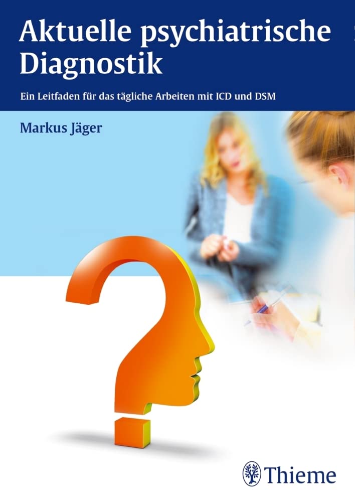 Aktuelle psychiatrische Diagnostik Medicine