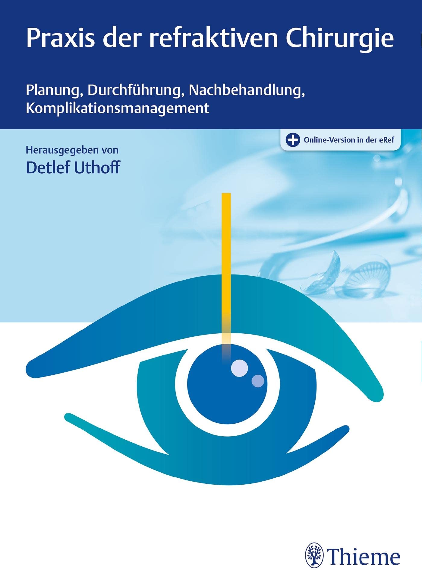 Praxis der refraktiven Chirurgie: Planung, Durchführung, Nachbehandlung, Komplikationsmanagement Medicine