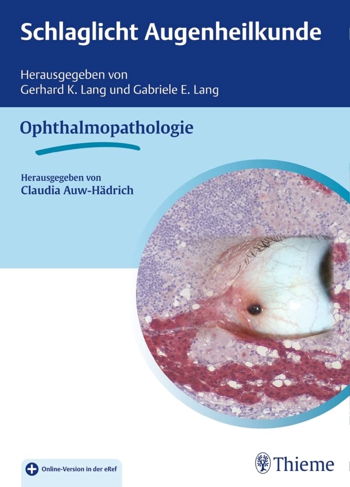 Schlaglicht Augenheilkunde: Ophthalmopathologie: Mit Online-Version in der eRef Medicine