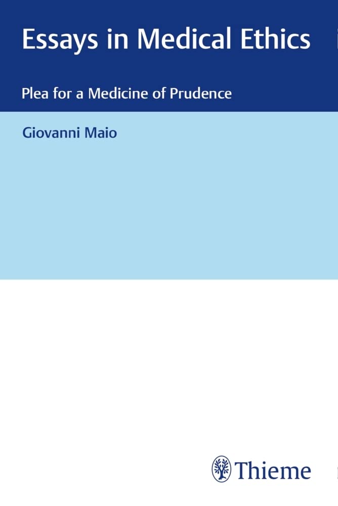Essays in Medical Ethics: Plea for a Medicine of Prudence Medicine