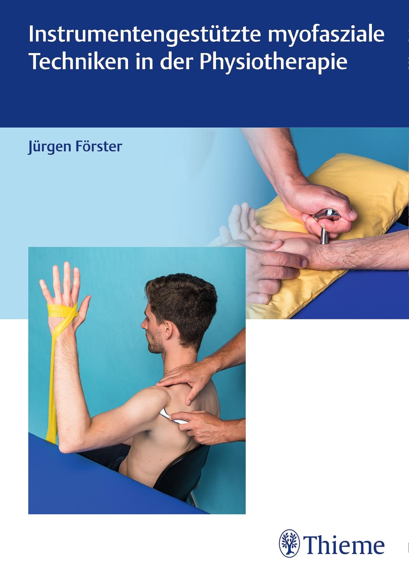 Instrumentengestützte myofasziale Techniken in der Physiotherapie Medicine