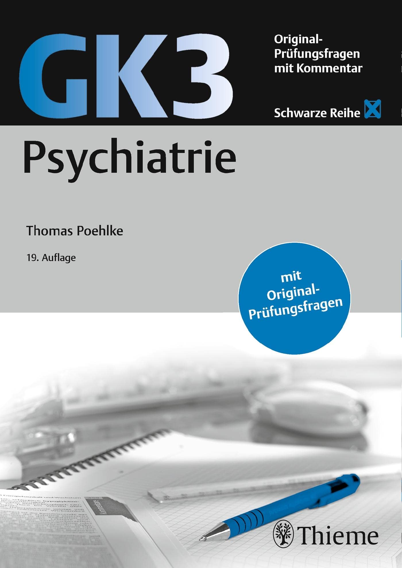 GK3 Psychiatrie: Original Prüfungsfragen mit Kommentar (Schwarze Reihe) Medicine