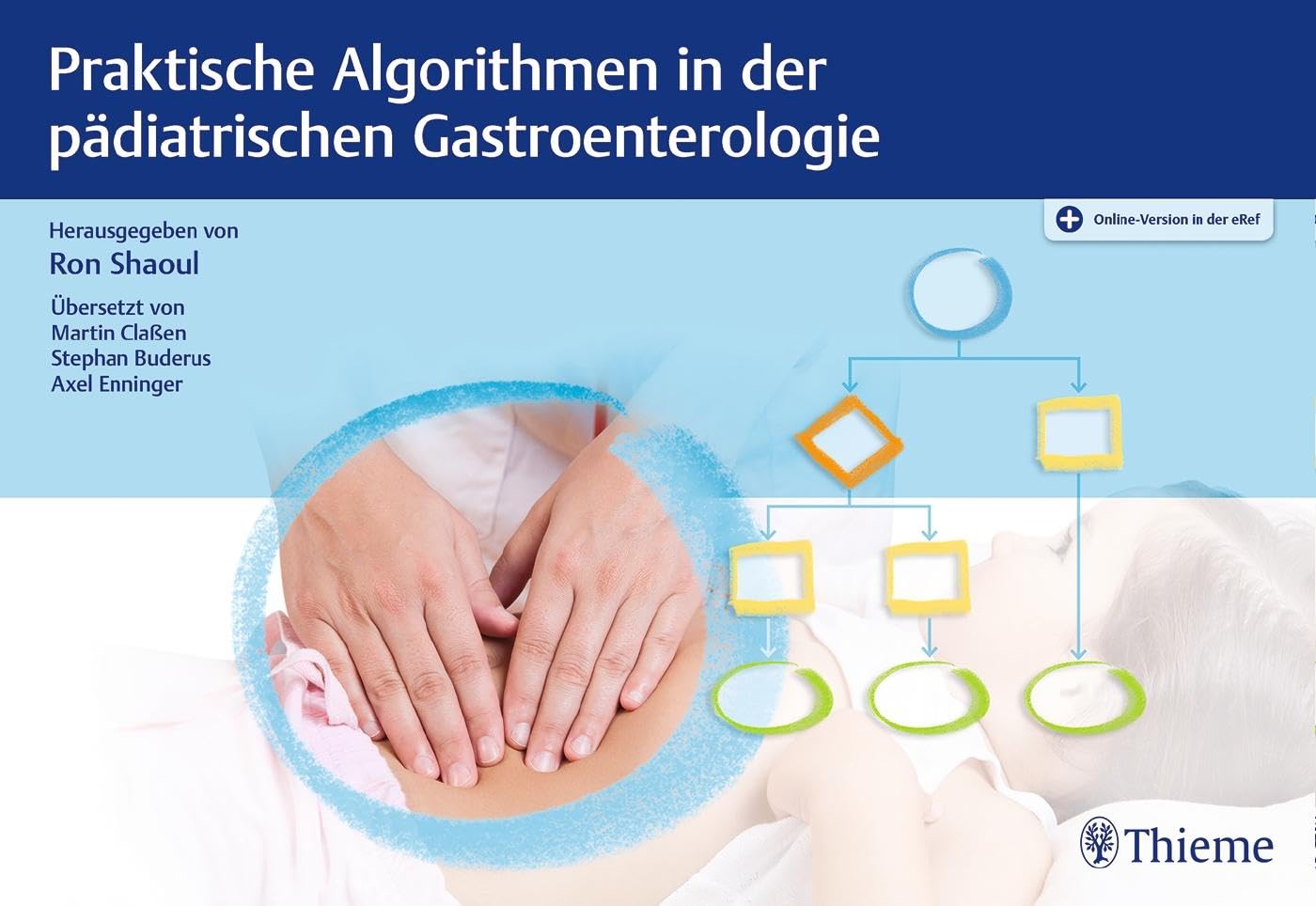 Praktische Algorithmen in der pädiatrischen Gastroenterologie: Mit Online-Zugang Medicine