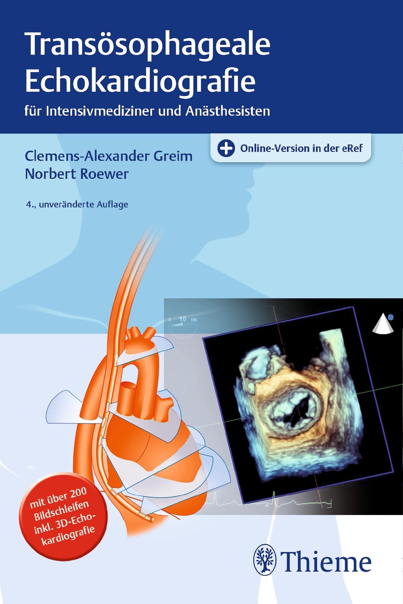Transösophageale Echokardiografie: für Intensivmediziner und Anästhesisten. Mit über 200 Bildschleifen inkl. 3D-Echokardiografie, Plus Online-Version ... nach den Richtlinien der DGAI, ASE/SCA Medicine