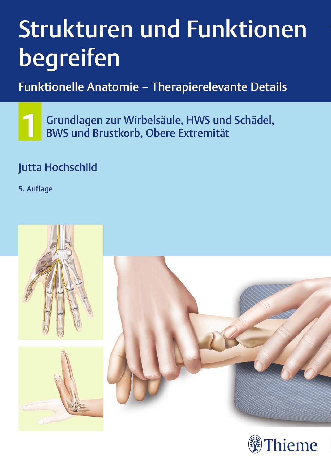 Strukturen und Funktionen begreifen, Funktionelle Anatomie - Therapierelevante Details Medicine