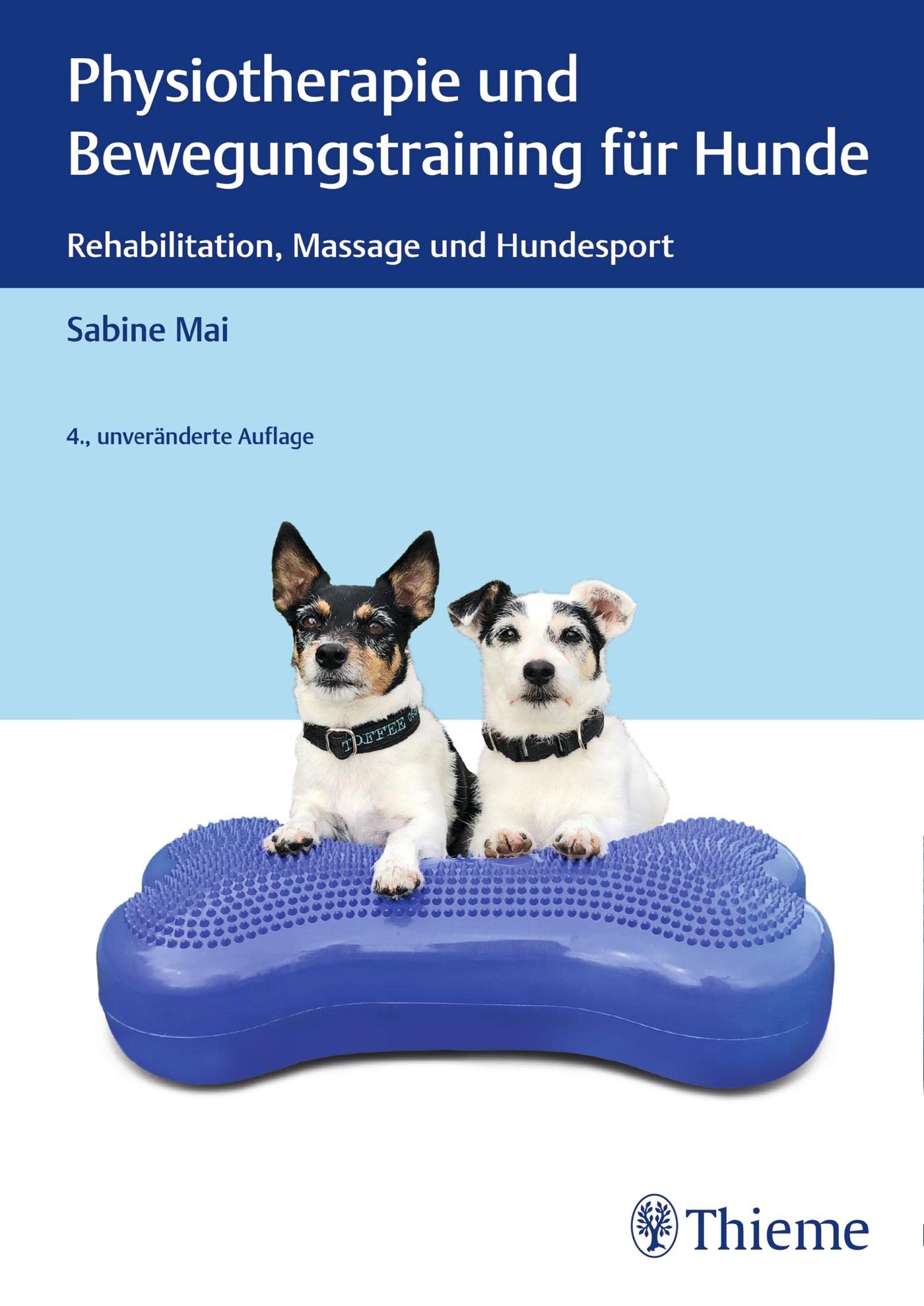 Physiotherapie und Bewegungstraining für Hunde: Rehabilitation, Massage und Hundesport Medicine