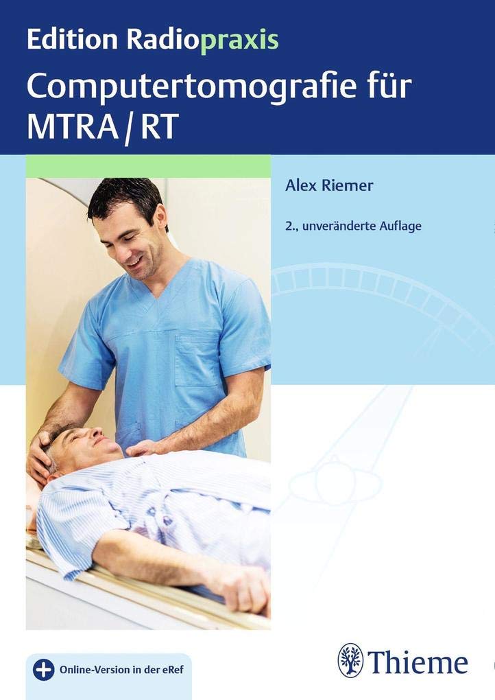Computertomografie für MTRA/RT: Mit Online-Zugang (Edition Radiopraxis) Medicine